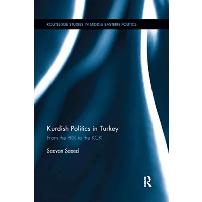 Abbildung von Kurdish Politics in Turkey: From the PKK to KCK (Routledge Studies Middle Eastern Politics)