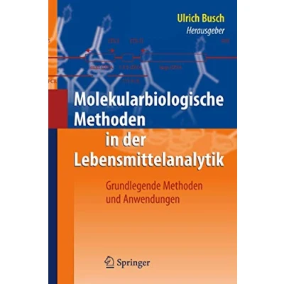 Abbildung von Molekularbiologische Methoden in der Lebensmittelanalytik: Grundlegende und Anwendungen