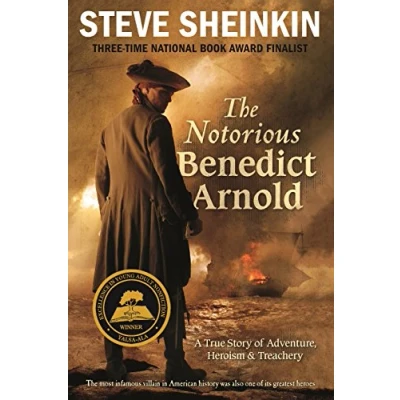 Abbildung von Notorious Benedict Arnold: A True Story of Adventure, Heroism &amp; Treachery