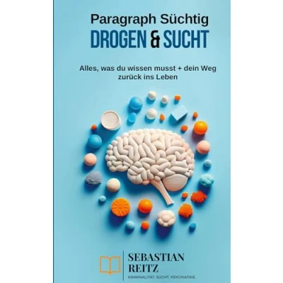 Abbildung von Paragraph Süchtig Drogen &amp; Sucht: Alles was du wissen musst + dein Weg zurück ins Leben