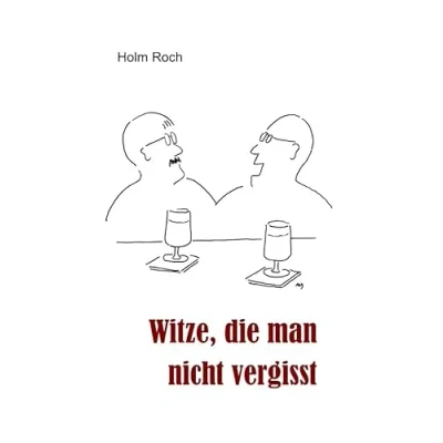 Abbildung von Witze, die man nicht vergisst: zum Schmunzeln und Weitererzählen