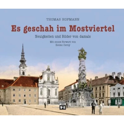 Abbildung von Es geschah im Mostviertel: Neuigkeiten und Bilder von damals