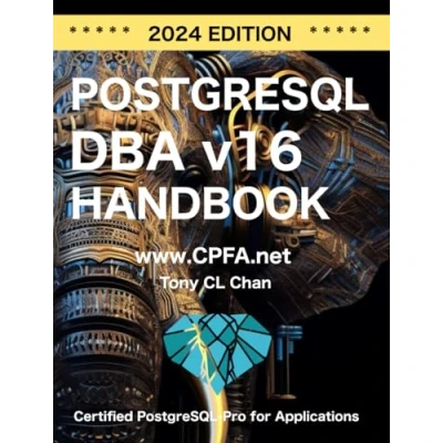 Abbildung von PostgreSQL DBA (v16, v15, v14, v13, v12): (GitHub link provided) Full Database Administrator&#039;s Guide, Secret skills, High Availablity, ... &amp; OLAP Tuning, Advanced Skills (CPFA, Band 2)