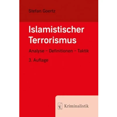 Abbildung von Islamistischer Terrorismus: Analyse Definitionen Taktik (Grundlagen der Kriminalistik)