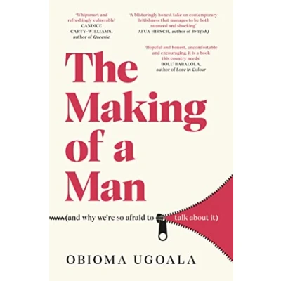 Abbildung von The Making of a Man (and why we&#039;re so afraid to talk about it): Myths Race, Sex and Masculinity