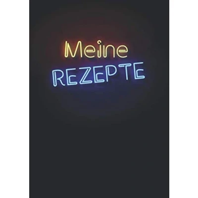 Abbildung von Meine Rezepte: Kochbuch selbst schreiben NEON SCHWARZ. Lieblingsrezepte sammeln und aufschreiben. 120 Rezeptvorlagen mit Inhaltsverzeichnis. A4 (Rezeptbuch, Band 19)