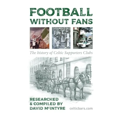 Abbildung von Football Without Fans: The History of Celtic Supporters Clubs