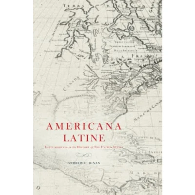 Abbildung von Americana Latine: Latin Moments in The History of United States
