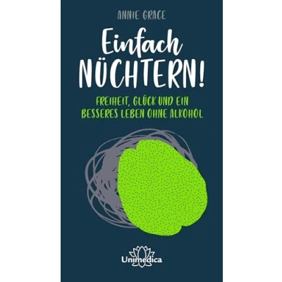Abbildung von Einfach nüchtern!: Freiheit, Glück und ein besseres Leben ohne Alkohol