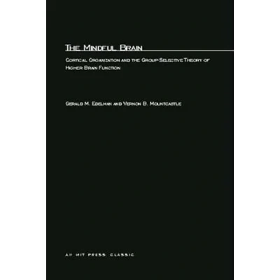 Abbildung von the Mindful Brain: Cortical Organization and Group Selective Theory of Higher Brain Function (Mit Press)