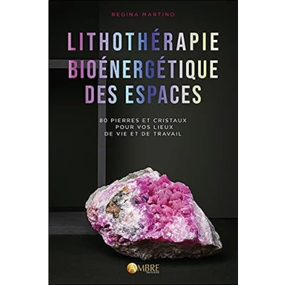 Abbildung von Lithothérapie bioénergétique des espaces 80 pierres et cristaux pour vos lieux de vie travail: &amp; travail