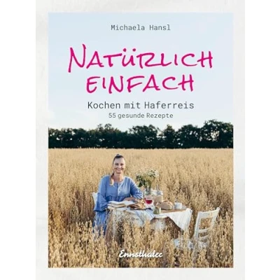 Abbildung von Natürlich einfach Kochen mit Haferreis: 55 gesunde Rezepte