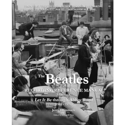 Abbildung von The Beatles Recording Reference Manual: Volume 5: Let It Be through Abbey Road (1969 1970)