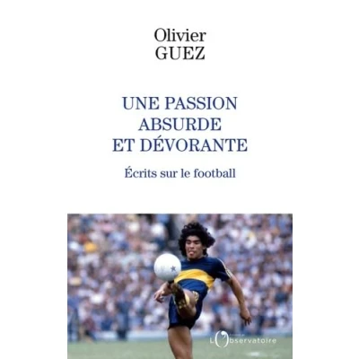 Abbildung von Une passion absurde et dévorante: Ecrits sur le football