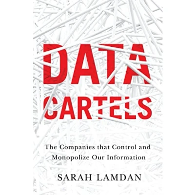 Abbildung von Data Cartels: The Companies That Control and Monopolize Our Information