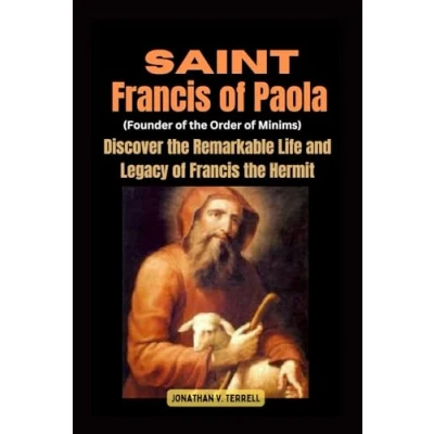 Abbildung von Saint Francis of Paola (Founder the Order Minims): Discover Remarkable Life and Legacy Hermit