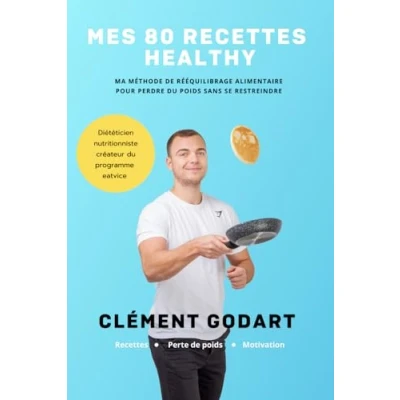 Abbildung von Mes 80 recettes healthy: Ma méthode de rééquilibrage alimentaire pour perdre du poids sans se restreindre