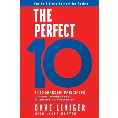Abbildung von The Perfect 10: 10 Leadership Principles to Achieve True Independence, Extreme Wealth, and Huge Success