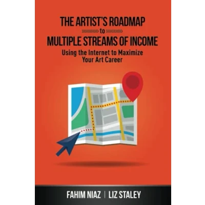 Abbildung von the Artist’s Roadmap to Multiple Streams of Income: Using Internet Maximize Your Art Career