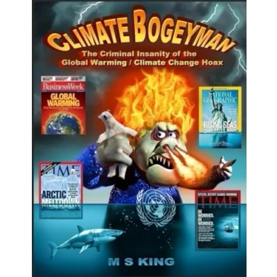 Abbildung von the Climate Bogeyman: Criminal Insanity of Global Warming / Change Hoax