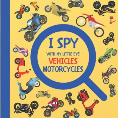 Abbildung von I Spy With My Little Eye Vehicles Motorcycles: Let&#039;s Find All Motocross, Dirt Bikes Activity Book! Search and Motorcycles! (I Vehicles)