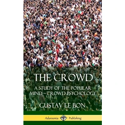 Abbildung von the Crowd: A Study of Popular Mind Crowd Psychology (Hardcover)