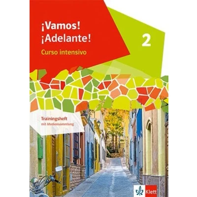 Abbildung von ¡Vamos! ¡Adelante! Curso intensivo 2: Trainingsheft mit Mediensammlung 2. Lernjahr (¡Vamos! intensivo. Ausgabe 3. Fremdsprache ab 2022)