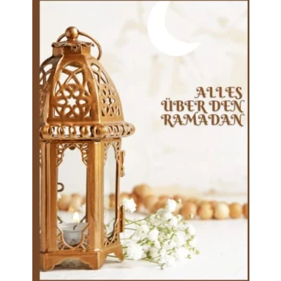 Abbildung von ALLES ÜBER DEN RAMADAN: Praktischer Leitfaden für einen erfolgreichen Monat Ramadan