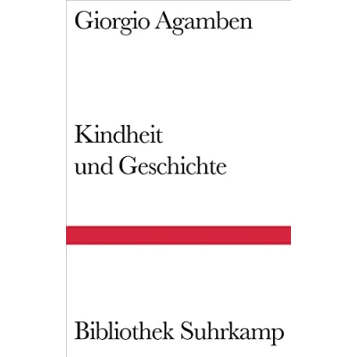 Abbildung von Kindheit und Geschichte: Zerstörung der Erfahrung Ursprung Geschichte (Bibliothek Suhrkamp)
