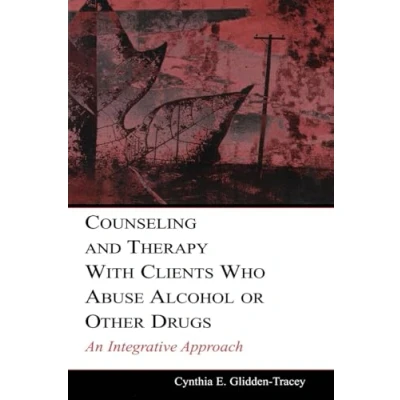 Abbildung von Counseling and Therapy With Clients Who Abuse Alcohol or Other Drugs: An Integrative Approach (Counseling Psychotherapy)
