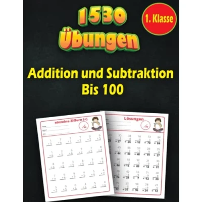 Abbildung von Addition und Subtraktion bis 100: Mathe Tests Gegen die Zeit 1530 Übungen mit Lösungen, Plus Minus 100 Übungsheft Klasse 1