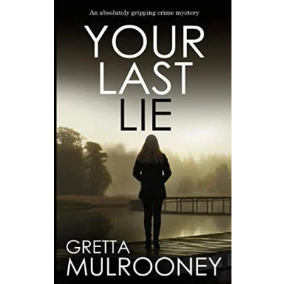 Abbildung von YOUR LAST LIE an absolutely gripping crime mystery (Tyrone Swift Detective, Band 6)