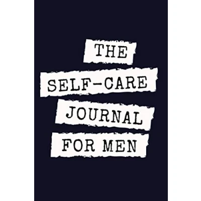 Abbildung von The Self Care Journal For Men: A Day And Night Reflection Diary To Practice Gratitude, Love Awareness (The Journals)