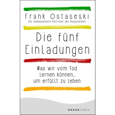 Abbildung von Die fünf Einladungen: Was wir vom Tod lernen können, um erfüllt zu leben