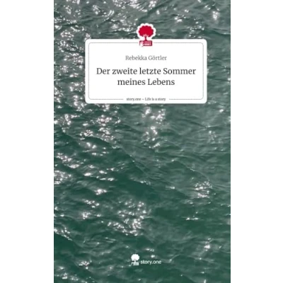 Abbildung von Der zweite letzte Sommer meines Lebens. Life is a Story story.one
