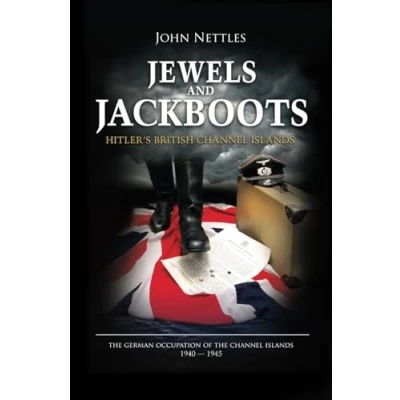 Abbildung von Jewels and Jackboots:: Hitler&#039;s British Isles, the German Occupation of Channel Islands 1940 1945