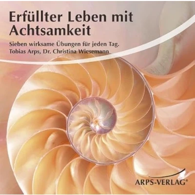 Abbildung von Erfüllter Leben mit Achtsamkeit: Sieben wirksame Übungen für jeden Tag