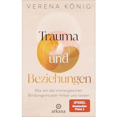 Abbildung von Trauma und Beziehungen: Wie wir die immergleichen Bindungsmuster hinter uns lassen