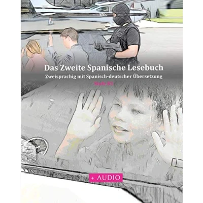 Abbildung von Das Zweite Spanische Lesebuch: Stufen B1 und B2 Zweisprachig mit Spanisch deutscher Übersetzung (Gestufte Lesebücher, Band 4)