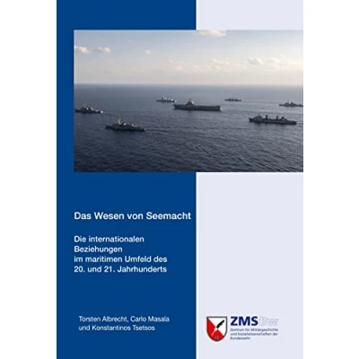 Abbildung von Das Wesen von Seemacht: Die internationalen Beziehungen im maritimen Umfeld des 20. und 21. Jahrhunderts