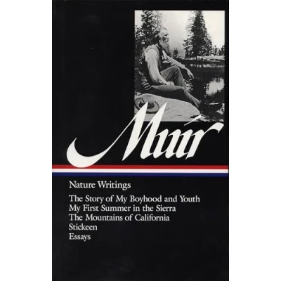 Abbildung von John Muir: Nature Writings (LOA #92): The Story of My Boyhood and Youth / First Summer in Sierra Mountains California Stickeen essays (Library America)