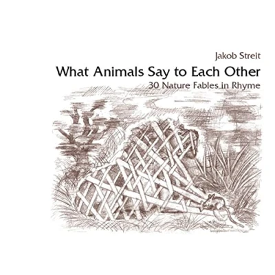 Abbildung von What Animals Say to Each Other: 30 Nature Fables in Rhyme
