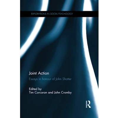Abbildung von Joint Action: Essays in Honour of John Shotter (Explorations Social Psychology)