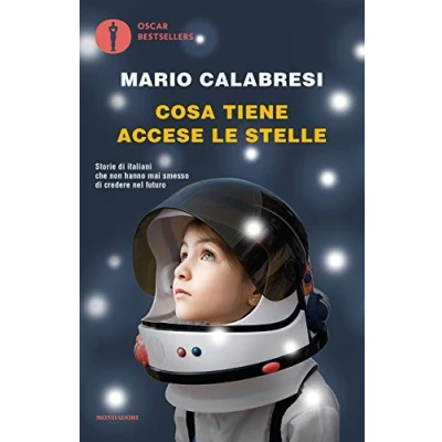 Abbildung von Cosa tiene accese le stelle. Storie di italiani che non hanno mai smesso credere nel futuro (Oscar bestsellers)