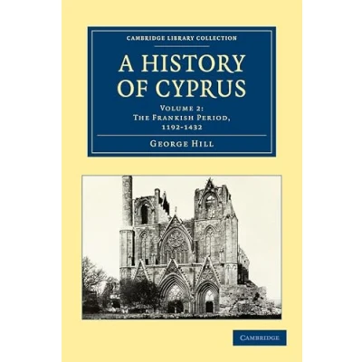 Abbildung von A History of Cyprus: Volume 2: The Frankish Period, 1192 1432 (Cambridge Library Collection: History)