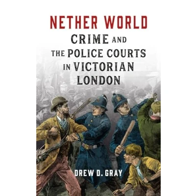 Abbildung von Nether World: Crime and the Police Courts in Victorian London