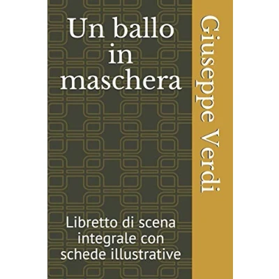 Abbildung von Un ballo in maschera: Libretto di scena integrale con schede illustrative