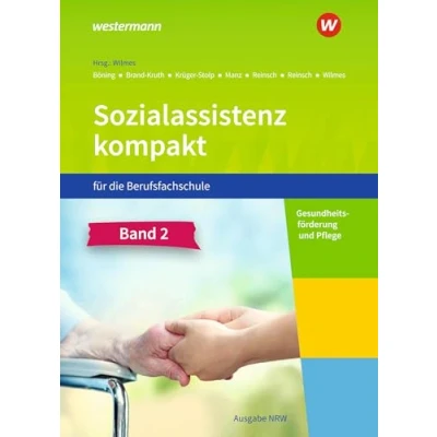 Abbildung von Sozialassistenz kompakt für die Berufsfachschule Ausgabe Nordrhein Westfalen: Band 2 Schulbuch