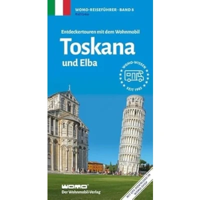 Abbildung von Entdeckertouren mit dem Wohnmobil Toskana und Elba (Womo Reihe, Band 8)