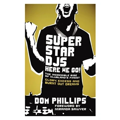 Abbildung von Superstar DJs Here We Go!: the Rise and Fall of DJ